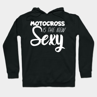 Motocross is the new sexy Hoodie